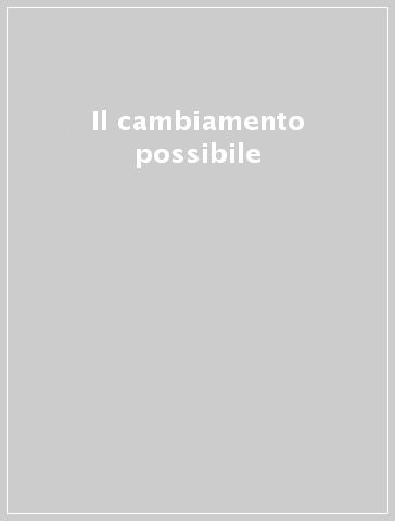 Il cambiamento possibile