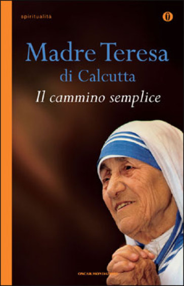 Il cammino semplice - Teresa di Calcutta (santa)