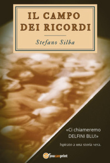 Il campo dei ricordi - Stefano Silba