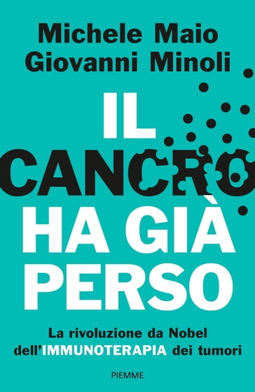 Il cancro ha già perso - Giovanni Minoli - Michele Maio