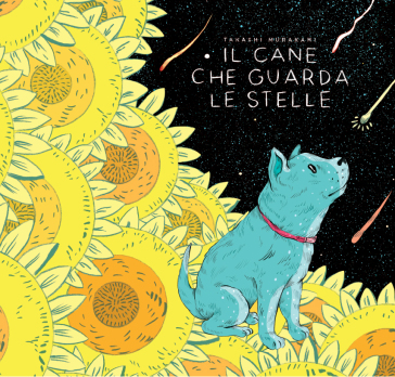 Il cane che guarda le stelle - Takashi Murakami - Libro - Mondadori Store