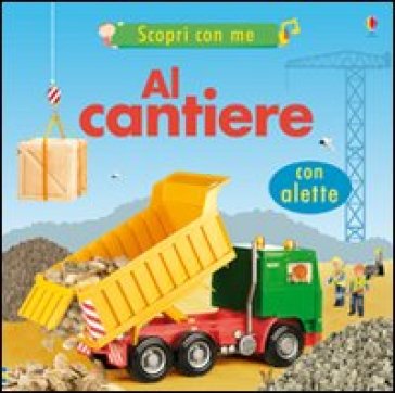 Il cantiere - Felicity Brooks