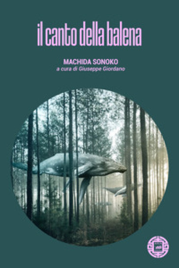 Il canto della balena - Sonoko Machida