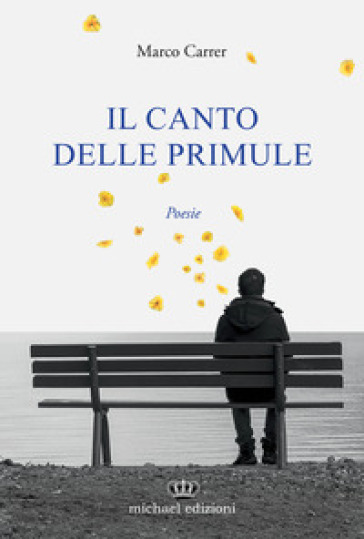 Il canto delle primule - Marco Carrer