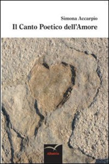 Il canto poetico dell'amore - Simona Accarpio