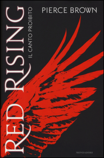 Il canto proibito. Red Rising - Pierce Brown