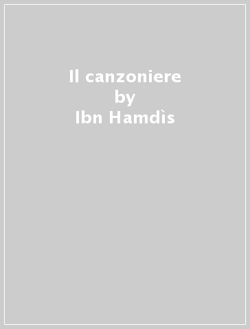 Il canzoniere - Ibn Hamdìs