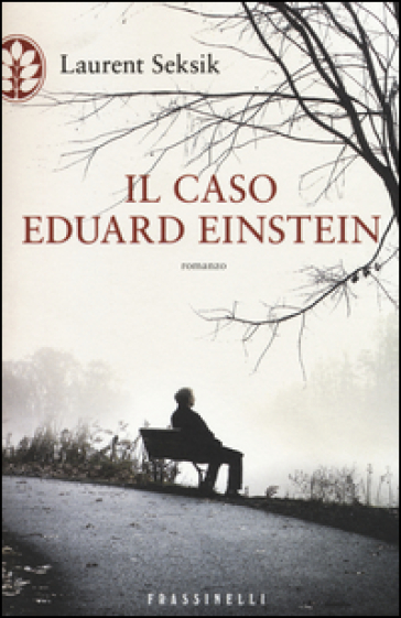 Il caso Eduard Einstein - Laurent Seksik