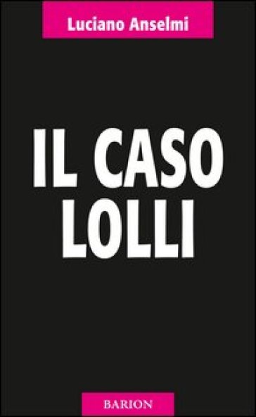 Il caso Lolli - Luciano Anselmi