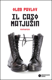 Il caso Matjusin