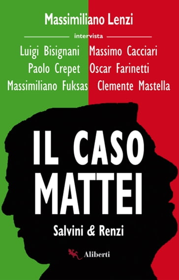 Il caso Mattei (Renzi e Salvini) - Massimiliano Lenzi