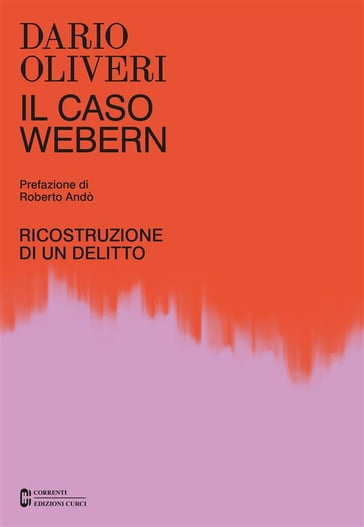 Il caso Webern - Dario Oliveri - Carlo Boccadoro - Roberto Andò