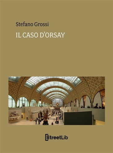 Il caso d'orsay - Stefano Grossi