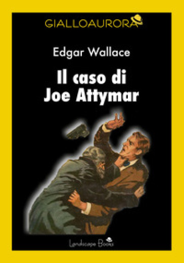 Il caso di Joe Attymar - Edgar Wallace