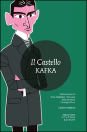 Il castello. Ediz. integrale - Franz Kafka