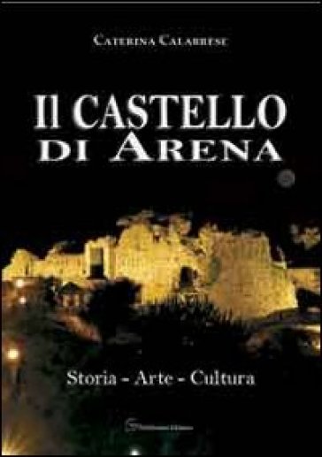 Il castello di Arena - Caterina Calabrese | 
