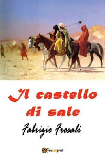 Il castello di sale - Fabrizio Frosali