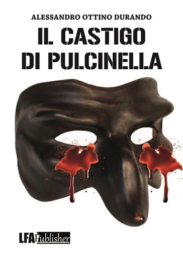 Il castigo di Pulcinella - Alessandro Ottino Durando