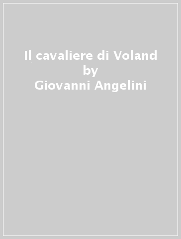 Il cavaliere di Voland - Giovanni Angelini