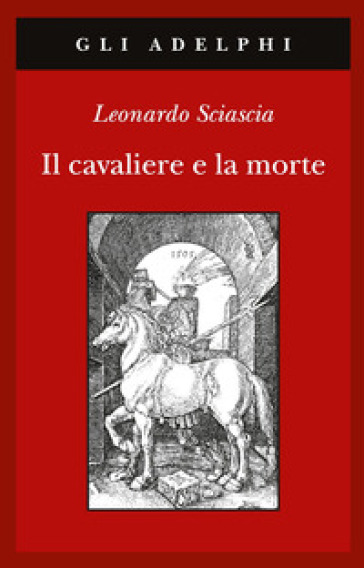Il cavaliere e la morte - Leonardo Sciascia