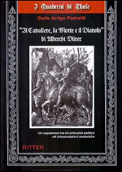 «Il cavaliere, la morte e il diavolo» di Albrecht Durer. Un capolavoro tra (in-)attualità ed interpretazioni esoteriche