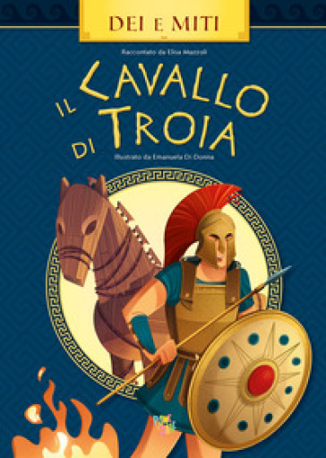 Il cavallo di Troia - Elisa Mazzoli