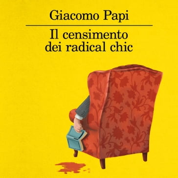 Il censimento dei radical chic - Giacomo Papi