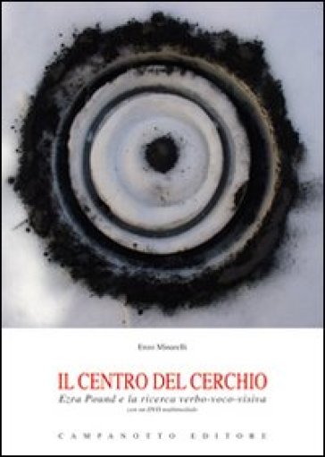 Il centro del cerchio. Con DVD - Enzo Minarelli