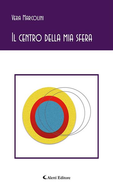 Il centro della mia sfera - Vera Marcolini