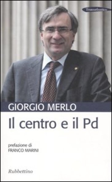 Il centro e il Pd - Giorgio Merlo