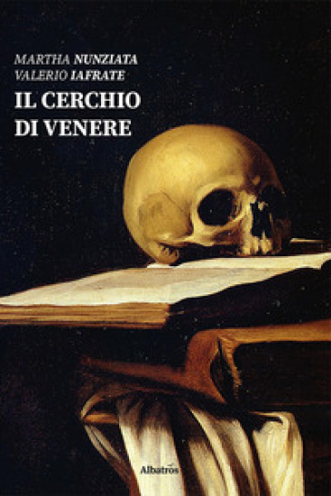 Il cerchio di Venere - Martha Nunziata - Valerio Iafrate