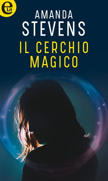 Il cerchio magico (eLit) - Amanda Stevens