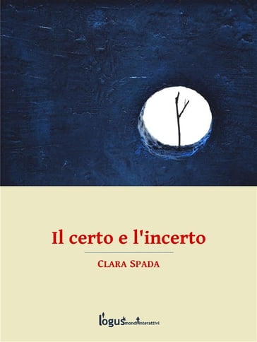Il certo e l'incerto - Clara Spada