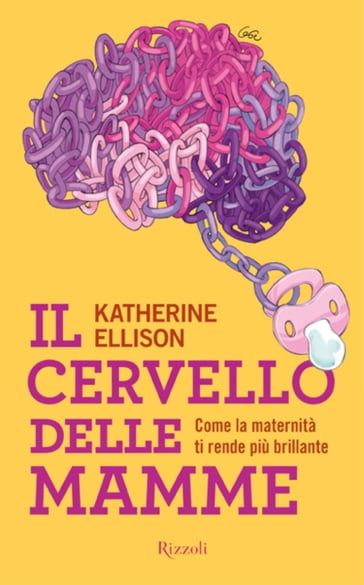 Il cervello delle mamme - Katherine Ellison