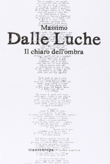 Il chiaro dell'ombra - Massimo Dalle Luche