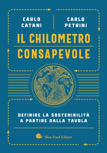 Il chilometro consapevole - Carlo Catani - Carlo Petrini