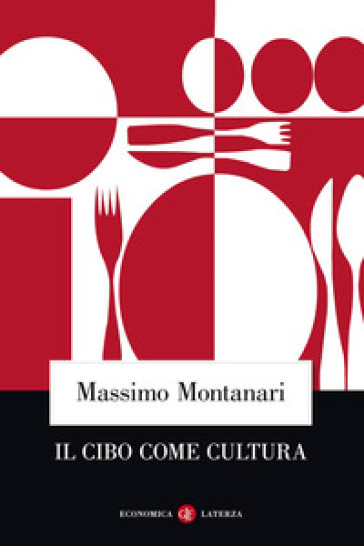 Il cibo come cultura - Massimo Montanari