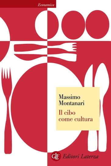 Il cibo come cultura - Massimo Montanari