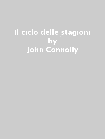 Il ciclo delle stagioni - John Connolly