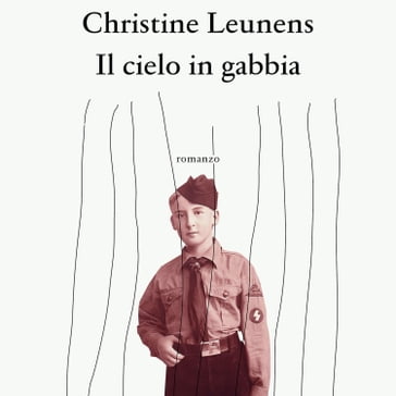 Il cielo in gabbia - Christine Leunens