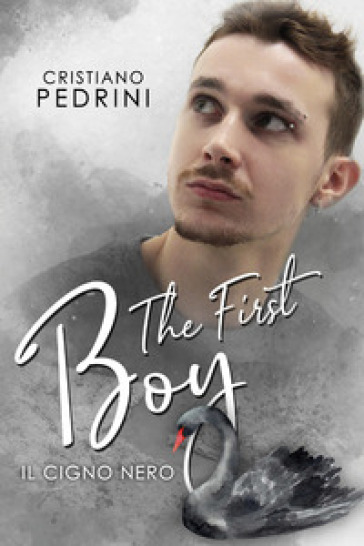 Il cigno nero. The first boy - Cristiano Pedrini