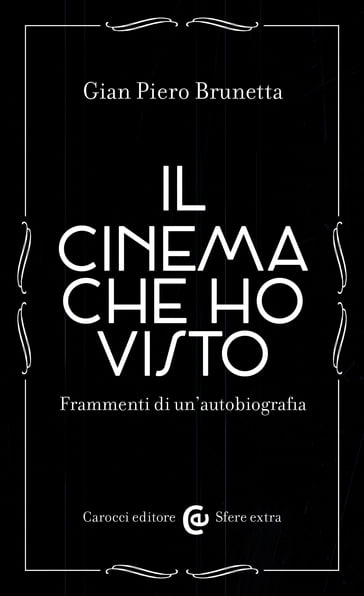 Il cinema che ho visto - Gian Piero Brunetta