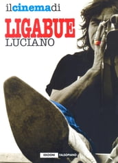 Il cinema di Luciano Ligabue