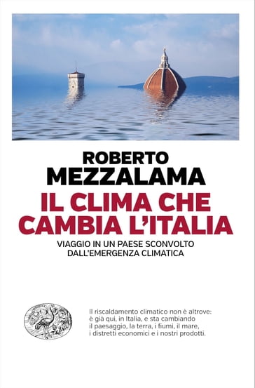 Il clima che cambia l'Italia - Roberto Mezzalama