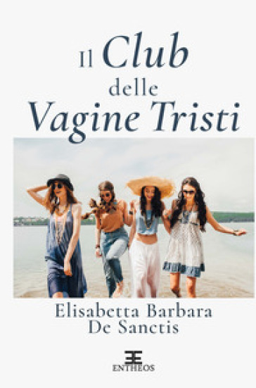 Il club delle vagine tristi - Elisabetta Barbara De Sanctis