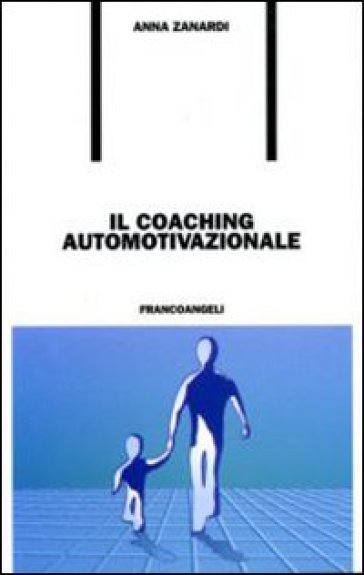 Il coaching automotivazionale - Anna Zanardi