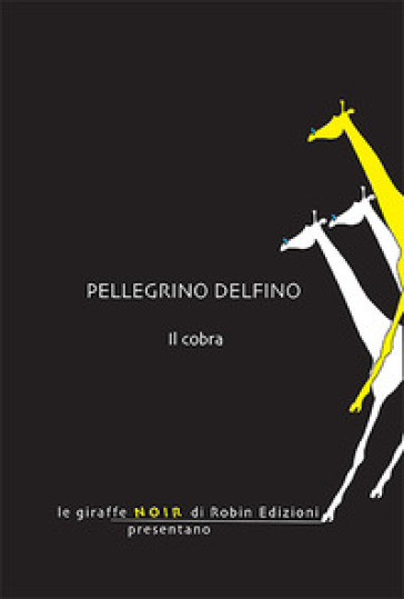 Il cobra - Pellegrino Delfino