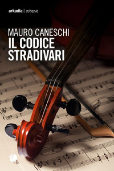 Il codice Stradivari - mauro Caneschi