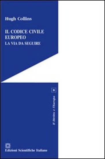 Il codice civile europeo - Hugh Collins