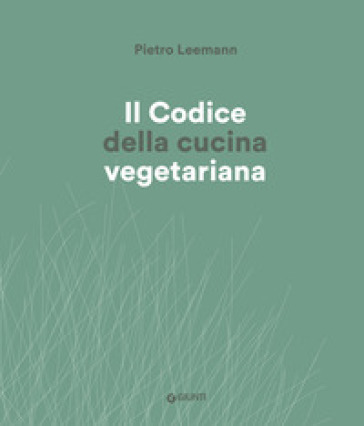 Il codice cucina vegetariana - Pietro Leemann